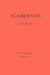 Agamemnon: A New English Version in Syllabic Verse by Peter Arcese, Aeschylus