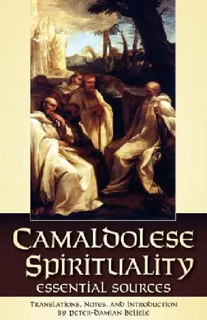 Camaldolese Spirituality by Peter-Damian Belisle