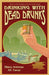 Drinking with Dead Drunks by Ak Turner