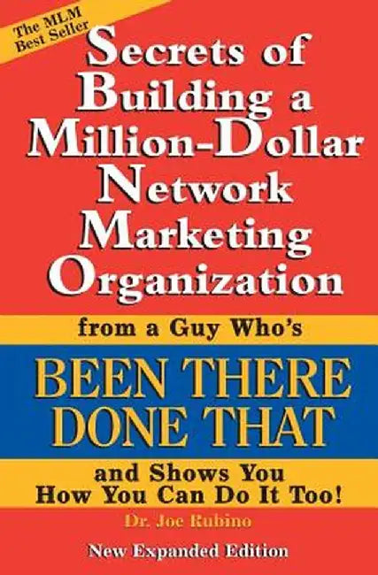 Secrets of Building a Million-Dollar Network Marketing Organization: From a Guy Who's Been There Done That and Shows You How You Can Do It Too! by Joseph S. Rubino