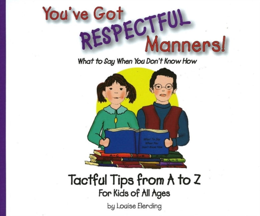 Youve Got Respectful Manners by Louise Elerding