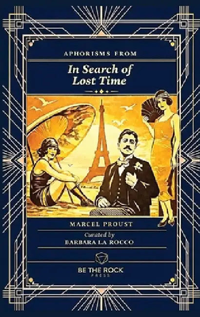 Aphorisms from In Search of Lost Time by Marcel Proust, Barbara La Rocco