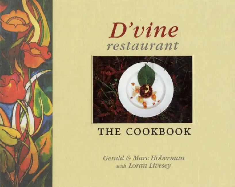 D'Vine Restaurant: The Cookbook by Gerald Hoberman, Marc Hoberman, Loran Livesey
