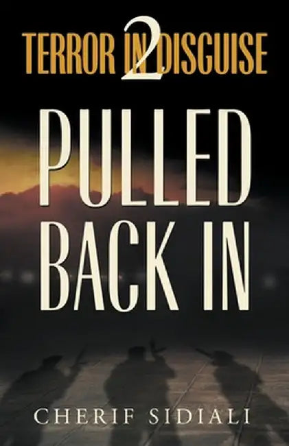 Terror in Disguise 2: Pulled Back In by Cherif Sidiali