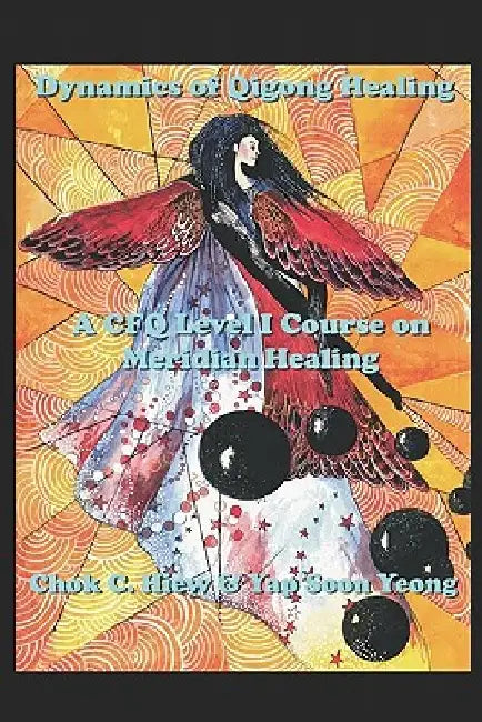 Dynamics of Qigong Healing by Chok Hiew