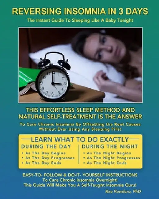 Reversing Insomnia in 3 Days: The Instant Guide To Sleeping Like A Baby Tonight by Rao Konduru (Dr)