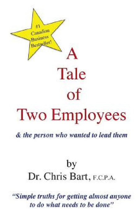 A Tale of Two Employees and the Person Who Wanted to Lead Them by Chris Bart