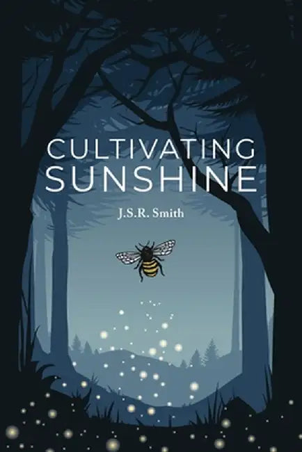 Cultivating Sunshine by J. S. R. Smith