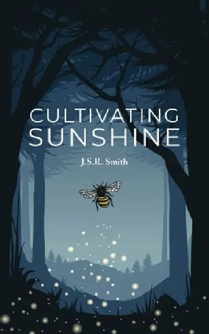 Cultivating Sunshine by J. S. R. Smith