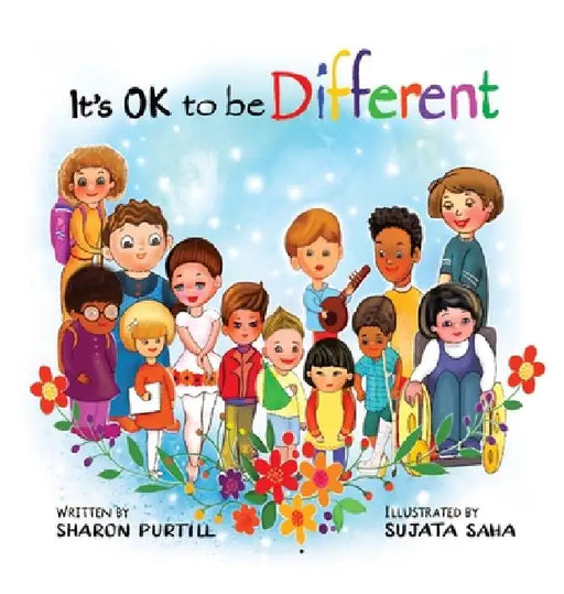 It's OK to be Different: A Children's Picture Book About Diversity and Kindness by Sharon Purtill