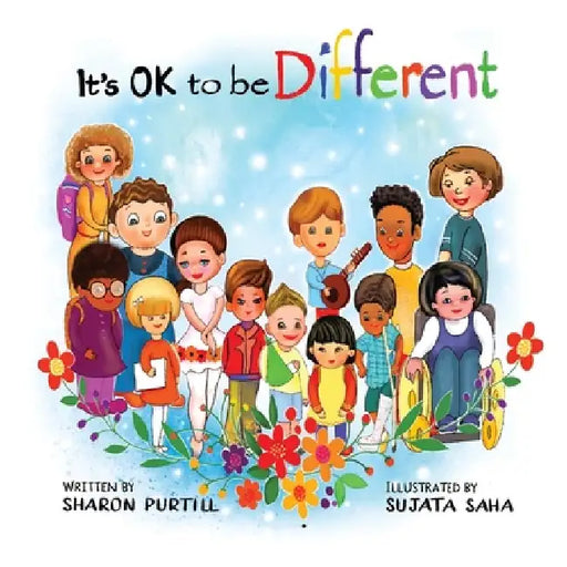 It's OK to be Different: A Children's Picture Book About Diversity and Kindness by Sharon Purtill