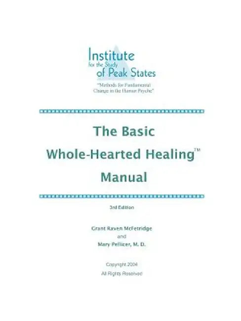The Basic Whole-Hearted Healing Manual by Grant McFetridge