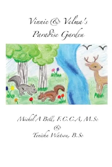 Vinnie and Velma's Paradise Garden by Michel A. Bell, Tenisha Watson