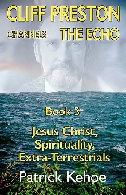Cliff Preston Channels The Echo Book 3 by Patrick Kehoe