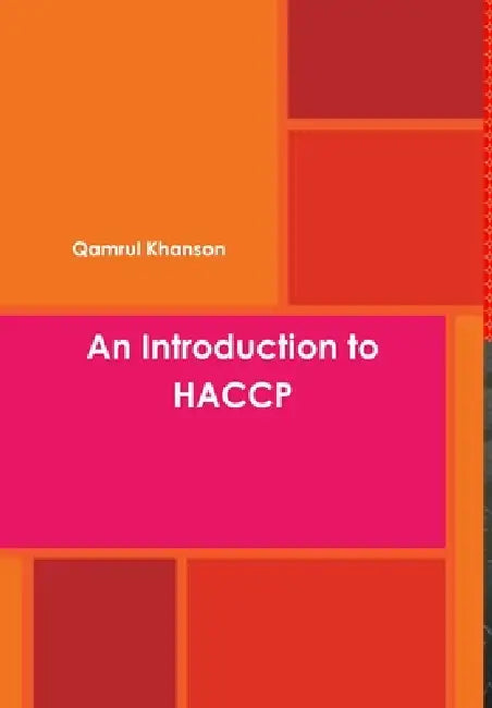 An Introduction to HACCP by Qamrul Khanson