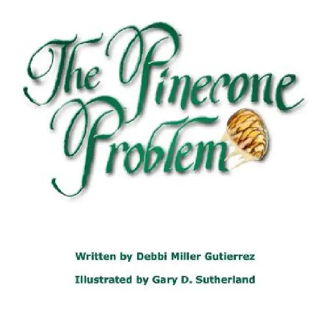 The Pinecone Problem by Gary D. Sutherland