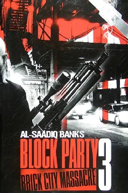 Block Party 3: Brick City Massacre by Al-Saadiq Banks