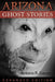 Arizona Ghost Stories by Antonio R. Garcez