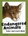 Endangered Animals Color and Learn Book: The Coloring Book for Kids Who Love Endangered Animals by Jonni Good