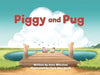 Piggy and Pug by Anne Wheaton