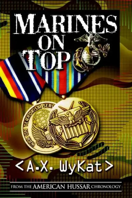 Marines on Top by A. X. Wykat