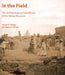 In the Field: The Archaeological Expeditions of the Kelsey Museum by S. E. Alcock, L. E. Talalay