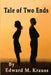 Tale of Two Ends by Edward M. Krauss