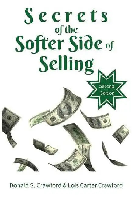 Secrets of the Softer Side of Selling, Second Edition by Lois Carter Crawford