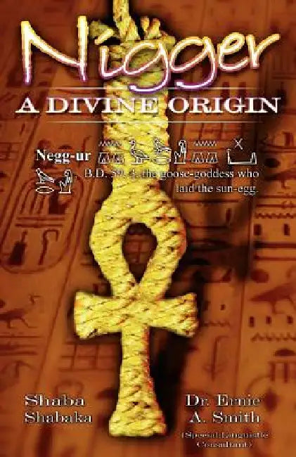 Nigger: A Divine Origin by Ernie A. Smith, Shaba Shabaka