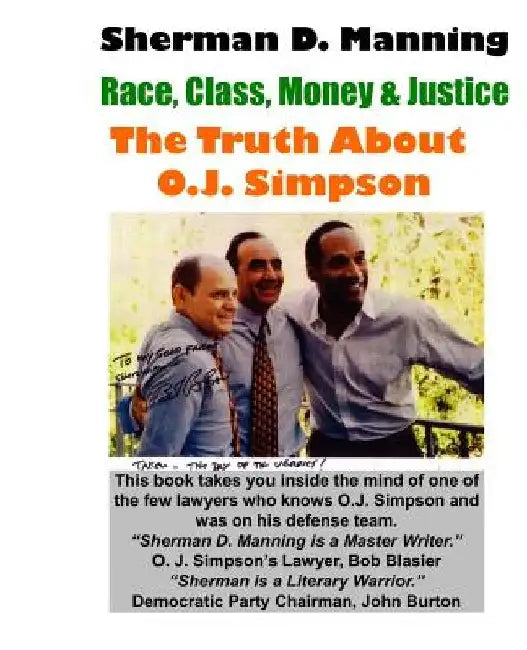 The Truth About O.J. Simpson: Race, Class, Money & Justice by Sherman D. Manning