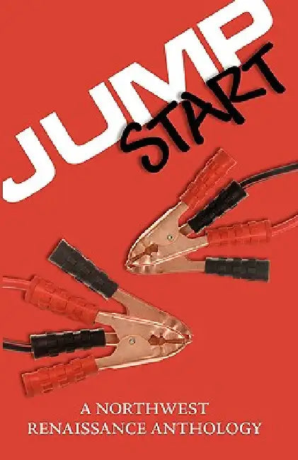 Jump Start: A Northwest Renaissance Anthology by Lonny Kaneko, Pat Curran, Susan Landgraf