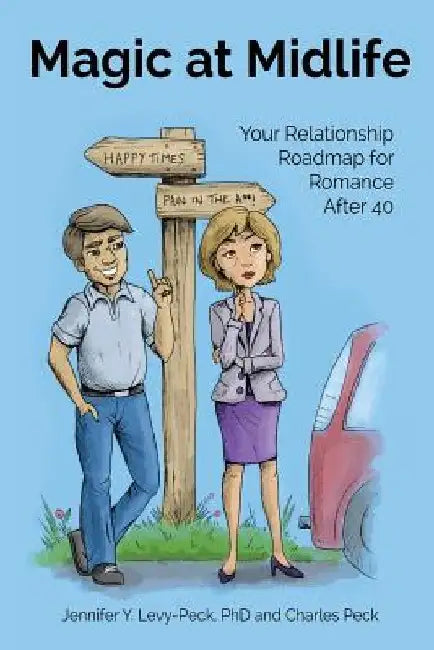 Magic at Midlife: Your Relationship Roadmap for Romance After 40 by Charles Peck