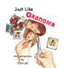 Just Like Grandma: A Family Scrapbook by T. Lynn Jax, T. Lynn Jax