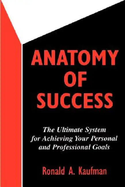 Anatomy of Success by Ronald A. Kaufman