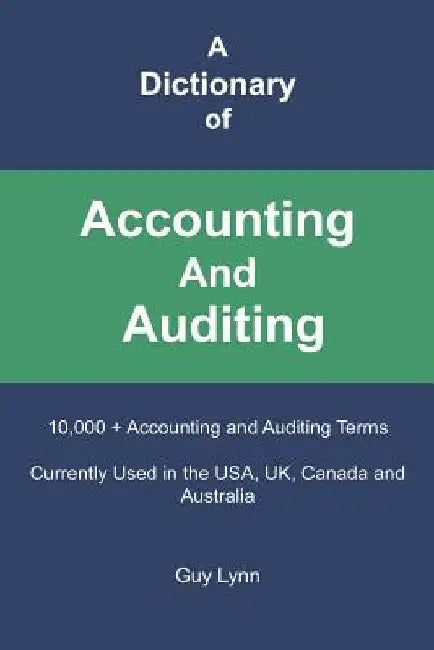 A Dictionary of Acctg. & Auditing by Guy Lynn