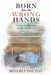 Born into the Wrong Hands: A story of child abuse, murder, and miracles by Beverly Dalton