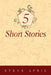 5 Short Stories by Steve April