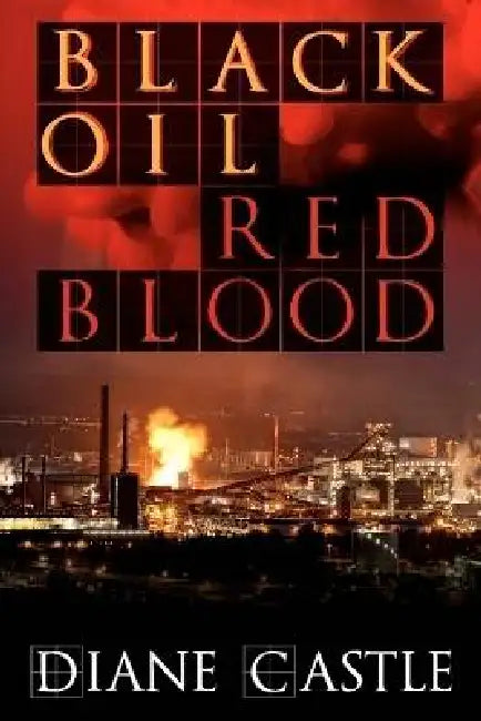 Black Oil, Red Blood by Diane Castle