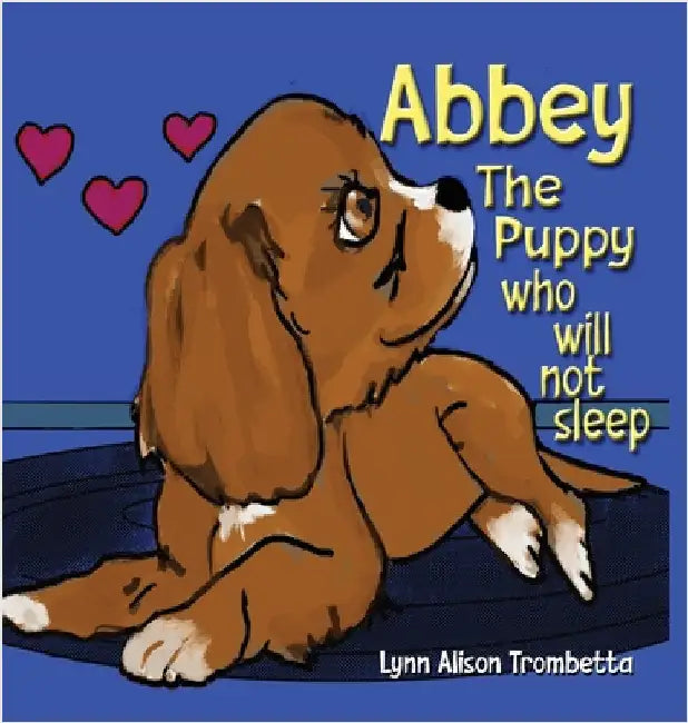 Abbey The Puppy Who Will Not Sleep by Trombetta, Lynn Alison