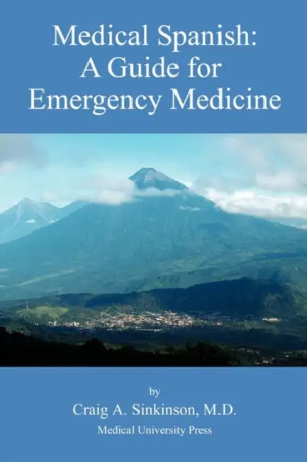 Medical Spanish: A Guide for Emergency Medicine by Craig Alan Sinkinson