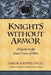 Knights Without Armor by Aaron Kipnis