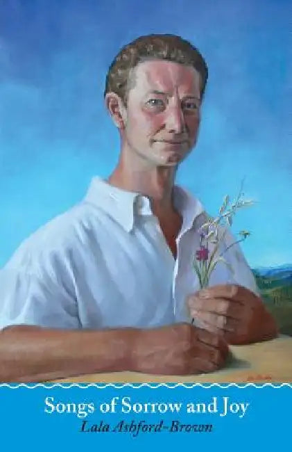 Songs of Sorrow and Joy by Alastair Ashford-Brown
