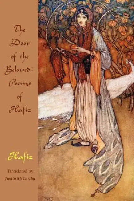 The Door of the Beloved: Poems of Hafiz by Justin McCarthy, Andrew Phillip Smith