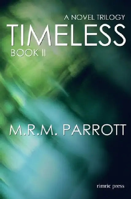 Timeless: Book II by Parrott, M. R. M.