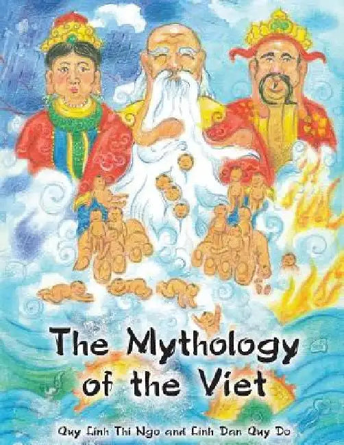 The Mythology of the Viet by Quy Linh Thi Ngo