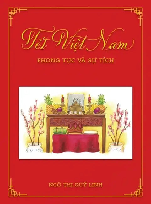 Tết Việt Nam: Phong Tục và Sự Tích by Quy Linh Thi Ngo