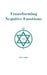 Transforming Negative Emotions by Peter Ingle
