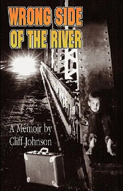 Wrong Side Of The River by Clifton Ford Johnson, Cliff Johnson