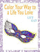 Color Your Way To A Life You Love: Let Go (A Self-Help Adult Coloring Book for Relaxation and Personal Growth) by Shelli Johnson