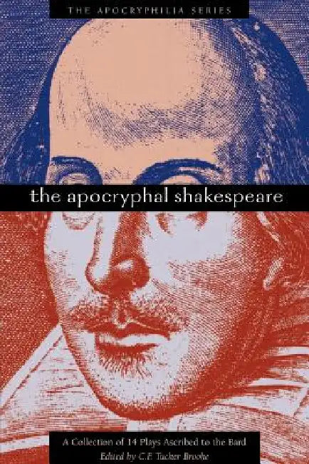The Apocryphal Shakespeare by C. F. Tucker Brooke